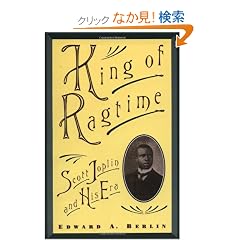 King of Ragtime: Scott Joplin and His Era