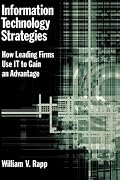 Information Technology Strategies: How Leading Firms Use IT to Gain an Advantage