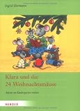 Klara und die 24 Weihnachtsm&auml;use: Advent im Kindergarten erleben - Ingrid Biermann