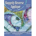 Click here to buy Raggedy Reverse Applique: 10+ Fast, Fun and Forgiving Quilt Projects by  Kim Deneault.