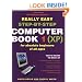 The Really Really Really Easy Step- By Step Computer Book 1 (XP)