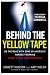 Behind the Yellow Tape