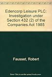 Edencorp Leisure plc : investigation under section 432(2) of the Companies Act 1985
