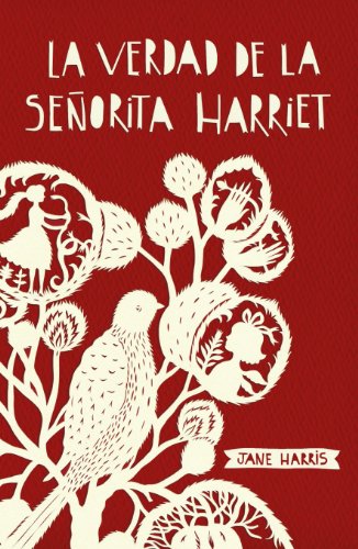 La verdad de la señorita Harriet (Spanish Edition), by Jane Harris