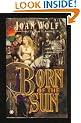 Wolf Joan : Born of the Sun (Onyx)