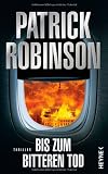 Bis zum bitteren Tod - Patrick Robinson