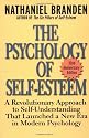 The Psychology of Self-Esteem: A Revolutionary Approach to Self-Understanding that Launched a New Era in Modern Psychology
