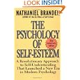 The Psychology of Self-Esteem: A Revolutionary Approach to Self-Understanding that Launched a New Era in Modern... by Nathaniel Branden