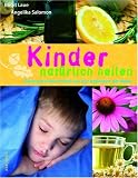 Produkt-Bild: Kinder nat&uuml;rlich heilen. Die besten Hausmittel aus der Apotheke der Natur