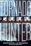 Image of Tornado Hunter: Getting Inside the Most Violent Storms on Earth