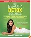 The Beauty Detox Solution: Eat Your Way to Radiant Skin, Renewed Energy and the Body You've Always Wanted