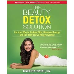 The Beauty Detox Solution: Eat Your Way to Radiant Skin, Renewed Energy and the Body You've Always Wanted