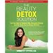 The Beauty Detox Solution: Eat Your Way to Radiant Skin, Renewed Energy and the Body You've Always Wanted