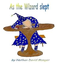 Click to Download Free Kindle Book -> As the Wizard Slept (Short poetic Story / Ballad of ~700 words)