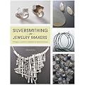 Silversmithing for Jewelry Makers