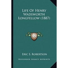 Life of Henry Wadsworth Longfellow (1887) Life of Henry Wadsworth Longfellow (1887)