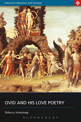 Ovid and His Love Poetry (Classical Literature and Society)