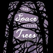 The Space Between Trees | [Katie Williams]