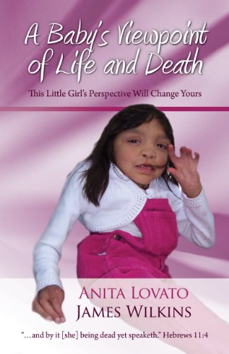 A Baby's Viewpoint of Life and Death: This Little Girl's Perspective Will Change Yours (Exclusive Free eBook)