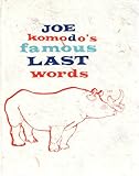 Joe Komodo's famous last words