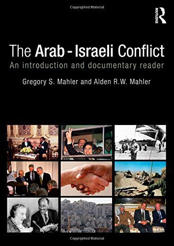 The Arab-Israeli Conflict: An Introduction and Documentary Reader 1st edition by Mahler, Gregory S., Mahler, Alden R.W. (2009) Paperback