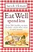 Eat Well Spend Less: Over 250 Healthy Recipes for Busy Cooks Who Want to Save Money