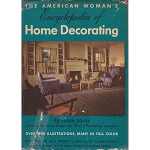 THE AMERICAN WOMAN'S NEW ENCYCLOPEDIA OF HOME DECORATING