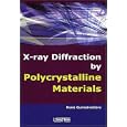 X-Ray Diffraction by Polycrystalline Materials by  Rene Guinebretiere