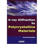 Click here to buy X-Ray Diffraction by Polycrystalline Materials by  Rene Guinebretiere.