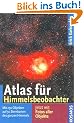 Atlas f�r Himmelsbeobachter: Mit 250 Objekten auf 50 Sternkarten des ganzen Himmels