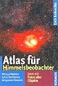 Atlas für Himmelsbeobachter: Mit 250 Objekten auf 50 Sternkarten des ganzen Himmels