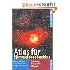 Atlas f�r Himmelsbeobachter: Mit 250 Objekten auf 50 Sternkarten des ganzen Himmels