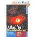 Atlas f�r Himmelsbeobachter: Mit 250 Objekten auf 50 Sternkarten des ganzen Himmels