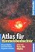 Atlas f&uuml;r Himmelsbeobachter: Mit 250 Objekten auf 50 Sternkarten des ganzen Himmels