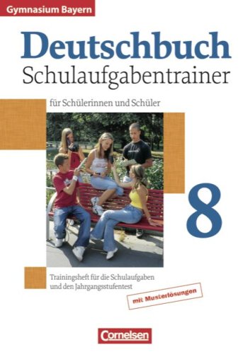 Cornelsen Verlag Deutschbuch - Gymnasium Bayern: 8. Jahrgangsstufe - Schulaufgabentrainer mit L&ouml;sungen