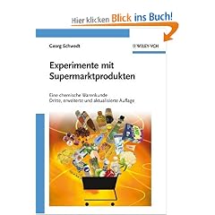 Experimente mit Supermarktprodukten: Eine chemische Warenkunde (Erlebnis Wissenschaft)