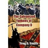 The Galvanized Yankees of Company D