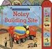 Books : Noisy Building Site (Usborne Busy Sounds)