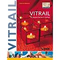 Vitrail : 15 projets faciles � r�aliser