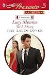 The Latin Lover: The Greek Tycoon's Inherited Bride\Back in the Spaniard's Bed (Harlequin Presents)