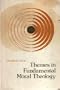 Themes in Fundamental Moral Theology