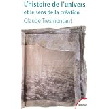 L'histoire de l'univers et le sens de la cr�ationpar Claude Tresmontant