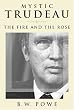 Mystic Trudeau: The Fire and The Rose