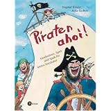 Piraten ahoi!: Geschichten, Spiel und Spa� f�r kleine Seer�ubervon "Dagmar Binder"