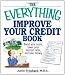 The Everything Improve Your Credit Book: Boost Your Score, Lower Your Interest Rates, and Save Money (Everything (Business & Personal Finance))
