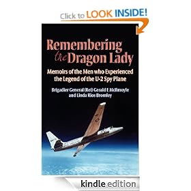 Remembering the Dragon Lady: The U-2 Spy Plane: Memoirs of the Men Who Made the Legend