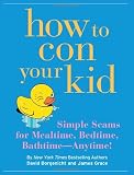 How to Con Your Kid