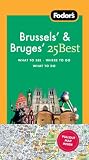 Fodor's Brussels' & Bruges' 25 Best, 5th Edition (25 Best)