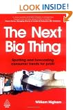 The Next Big Thing: Spotting and Forecasting Consumer Trends for Profit