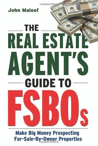 The Real Estate Agent's Guide to FSBOs: Make Big Money